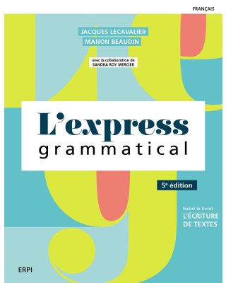 L’express grammatical, 5e éd. | COMBO : Manuel + version numérique 12 mois ET Livret de rédaction de textes